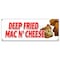 Signmission DEEP FRIED MAC N CHEESE BANNER SIGN macaroni and cheese baked hot B-Deep Fried Mac N Cheese - alternate 1